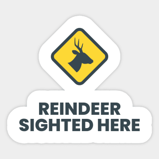 Reindeer Sighted Here Grey! Sticker